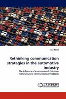 Rethinking communication strategies in the automotive industry: The influence of environmental claims on manufacturers' communication strategies 3843367094 Book Cover