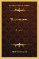 Throckmorton: A Novel 1512122270 Book Cover