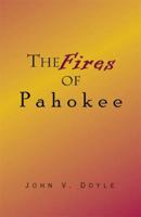 The Fires of Pahokee 0738826022 Book Cover