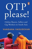 OTP Please: Online Buyers, Sellers and Gig Workers in South Asia 014346339X Book Cover