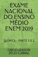 Exame Nacional Do Ensino M�dio Enem 2019: Qu�mica - Parte 1 E 2 1071097784 Book Cover