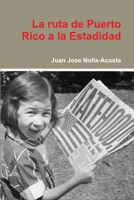 La Ruta de Puerto Rico a la Estadidad 1312872616 Book Cover