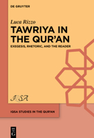 A Study of ›Tawriya‹ in the Qur’an: Exegesis, Rhetoric and the Reader (IQSA Studies in the Qur?an, 9) 3112227018 Book Cover