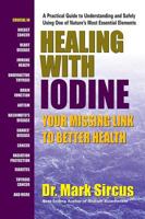 Healing with Iodine: Your Missing Link to Better Health 0757004679 Book Cover