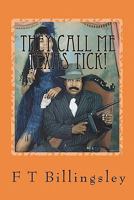 They Call Me Texas Tick!: Story Continues After Prison 1451521189 Book Cover