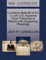 Louisiana State Bd of Ed v. Lark U.S. Supreme Court Transcript of Record with Supporting Pleadings 1270438530 Book Cover