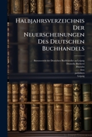 Halbjahrsverzeichnis Der Neuerscheinungen Des Deutschen Buchhandels (German Edition) 1024526860 Book Cover