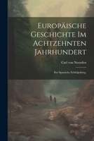 Europäische Geschichte im achtzehnten Jahrhundert: Der spanische Erbfolgekrieg. 1022319310 Book Cover