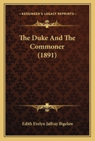 The Duke And The Commoner 116704357X Book Cover