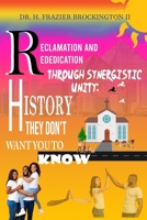Reclamation and Rededication Through Synergistic Unity: Creating a Violent Free Community "Crime" Through Community Empowerment 1962313506 Book Cover