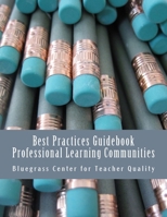 Best Practices Guidebook: Professional Learning Communities 1548793612 Book Cover