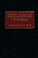 Ernst Krenek: A Bio-Bibliography (Bio-Bibliographies in Music) 0313252505 Book Cover