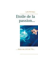 Etoile de la passion...: ... dans un ciel de Vie... 2322081930 Book Cover