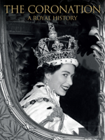 The Coronation: A Royal History 1459717600 Book Cover