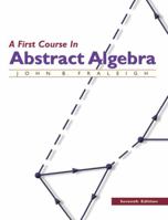 A First Course in Abstract Algebra 0201168472 Book Cover