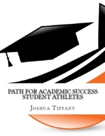 Path for Academic Success - Student Athlete 1304815323 Book Cover