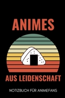 ANIMES AUS LEIDENSCHAFT NOTIZBUCH FÜR ANIMEFANS: A5 Notizbuch KALENDER | Anime Buch | zum Anime und Manga zeichnen | Fanartikel für japanische Anime ... Schriftzug | Otaku | Kawaii (German Edition) 1650048904 Book Cover