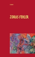 Zoras Fehler: Das Potential eines versteckten Irrtums (German Edition) 3750432279 Book Cover