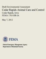 Draft Environmental Assessment - Cedar Rapids Animal Care and Control, Cedar Rapids, Iowa 1482653389 Book Cover