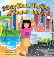 Adieu Climat Tropical et Bonjour L'hiver B0C11MGJTC Book Cover