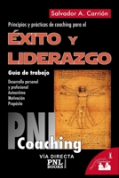 ÉXITO Y LIDERAZGO: Guía de trabajo: principios y prácticas de coaching para el éxito y liderazgo 8493849936 Book Cover