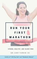 Run Your First Marathon: Strong, Healthy, and Injury-Free: A Healthy Runner’s Guide to Your First Marathon B0H5N8HDTS Book Cover