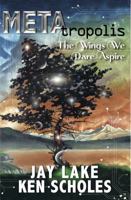 METAtropolis:The Wings We Dare Aspire 1614751560 Book Cover