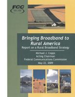 Bringing Broadband to Rural America Report on a Rural Broadband Strategy 1475255055 Book Cover