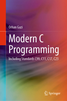 Modern C Programming: Including Standards C99, C11, C17, C23 3031453603 Book Cover