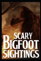 Scary Bigfoot Sightings: Vol 2 B0BJ35396C Book Cover