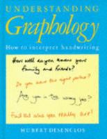 Understanding Graphology: How to Interpret Handwriting 0771026978 Book Cover