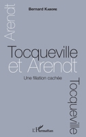 Tocqueville et Arendt. Une filiation cachée (French Edition) 2343082170 Book Cover