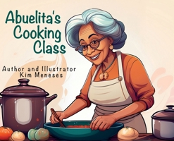 Abuelita's Cooking Class B0FXYCMS4Z Book Cover