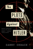 Plots Against Hitler (Internat 0544714431 Book Cover