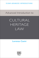 Advanced Introduction to Cultural Heritage Law 1789900069 Book Cover