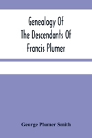 Genealogy of the Descendants of Francis Plumer 1016428022 Book Cover