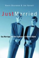 Just Married: Gay Marriage and the Expansion of Human Rights 0299178803 Book Cover