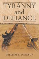 Tyranny and Defiance 1546249923 Book Cover