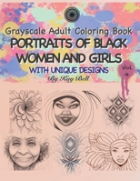 Portraits of Black Women and Girls Volume 4: Grayscale Adult Coloring Book B0BHG3GVCZ Book Cover