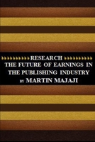 FUTURE OF EARNINGS IN THE PUBLISHING INDUSTRY B088N3TQM1 Book Cover