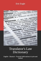 Translator's Law Dictionary: English - Deutsch - Francais (with Notions in Latin and Italian) 1477689915 Book Cover