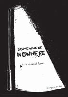 Somewhere Nowhere: Lives Without Homes 1471679829 Book Cover