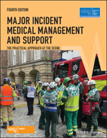 Major Incident Medical Management and Support: The Practical Approach at the Scene 1119634660 Book Cover