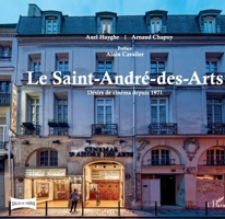 Le Saint-André-des-Arts: Désirs de cinéma depuis 1971 (Salles de Cinéma) (French Edition) 2343241163 Book Cover