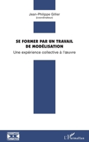 Se former par un travail de modélisation: Une expérience collective à l'oeuvre (Cognition Et Formation) (French Edition) 234303205X Book Cover