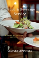 Food & Beverage service for students of Hospitality: For Hotel and Cruise line operations 1636697712 Book Cover