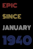 Epic Since January 1940 Notebook Birthday Gift For Women/Men/Boss/Coworkers/Colleagues/Students/Friends.: Lined Notebook / Journal Gift, 120 Pages, 6x9, Soft Cover, Matte Finish 1674819560 Book Cover
