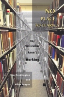 No Place to Learn: Why Universities Aren't Working 0774808799 Book Cover