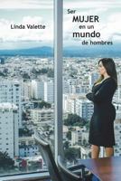 Ser mujer en un mundo de hombres 1721085947 Book Cover