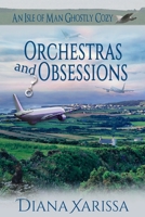 Orchestras and Obsessions (An Isle of Man Ghostly Cozy) 1674375735 Book Cover